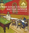 Van Gogh, Cézanne, Matisse, Hodler - Matthias Frehner ; Klaus Albrecht Schröder - 9783777434377