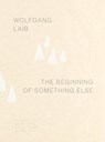 Wolfgang Laib - Kunstmuseum Stuttgart ; Ulrike Groos ; Anne Vieth - 9783777441962