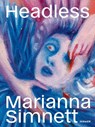 Marianna Simnett - Madeleine Frey ; Sarah Louisa Henn - 9783777447148