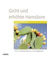 Gicht und erhöhte Harnsäure - Nepomuk Zöllner ; Wolfgang Gröbner - 9783777622439