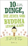 10 Dinge, die jeder von Buddha lernen kann - HOHENSEE,  Thomas - 9783778782675
