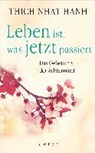 Leben ist, was jetzt passiert - Thich Nhat Hanh - 9783778782767