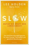 Slow. Nutze die Kraft der Langsamkeit - Lee Holden - 9783778783283