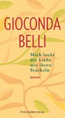 Mich lockt die Liebe mit ihren Stacheln - Gioconda Belli - 9783779506775