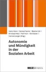 Autonomie und Mündigkeit in der Sozialen Arbeit - KLEVE,  Heiko ; Fischer, Danica ; Grill, Beatrix - 9783779933618