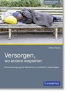 Versorgen, wo andere wegsehen - Oliver Gunia - 9783784138275