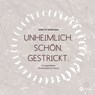 Unheimlich. Schön. Gestrickt. - Annette Danielsen - 9783784392103