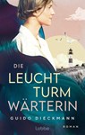 Die Leuchtturmwärterin - Guido Dieckmann - 9783785722602