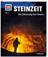 WAS IST WAS Band 138 Steinzeit. Die Zähmung des Feuers - Andrea Schaller - 9783788620950