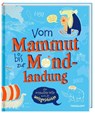 Vom Mammut bis zur Mondlandung. Eine erstaunliche Reise durch die Weltgeschichte - Andrea Schaller - 9783788676292
