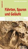 Fährten, Spuren und Geläufe - Manfred Fischer ; Hans-Georg Schumann - 9783788816407