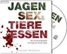 Jagen, Sex & Tiere essen -  - 9783788818913