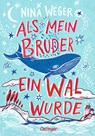 Als mein Bruder ein Wal wurde - Nina Weger - 9783789109638