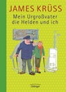 Mein Urgroßvater, die Helden und ich - James Krüss - 9783789140426