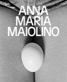 Anna Maria Maiolino - Helen Molesworth - 9783791356860