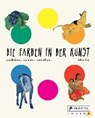 Die Farben in der Kunst - VRY,  Silke - 9783791372259
