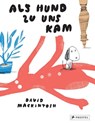 Als Hund zu uns kam - David Mackintosh - 9783791375328