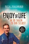 Enjoy this Life - In 30 Tagen zu dir selbst - VOGGENHUBER,  Pascal - 9783793423317