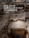 Das Grab von Erzbischof Erkanbald (¿ 1021) - Guido Faccani - 9783795437435