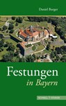 Festungen in Bayern - Daniel Burger - 9783795437695