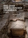 Das Grab von Erzbischof Erkanbald (¿ 1021) - Guido Faccani - 9783795490508