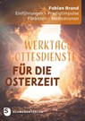 Werktagsgottesdienste in der Osterzeit - Fabian Brand - 9783796618819