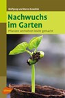 Nachwuchs im Garten - Wolfgang Kawollek ; Marco Kawollek - 9783800176274