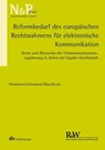Reformbedarf des europäischen Rechtsrahmens für elektronische Kommunikation - Andreas Neumann ; Jörn Sickmann ; Hasan Alkas ; Alexander Koch - 9783800591121