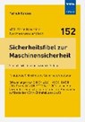 Sicherheitsfibel zur Maschinensicherheit - GEHLEN,  Patrick - 9783800742578