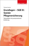 Grundlagen - SGB XI: Soziale Pflegeversicherung - Thomas Knoche - 9783802972539