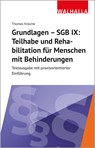 Grundlagen - SGB IX: Rehabilitation und Teilhabe von Menschen mit Behinderungen - Thomas Knoche - 9783802972546