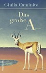 Das große A - Giulia Caminito - 9783803133694
