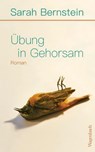 Übung in Gehorsam - Sarah Bernstein - 9783803144157