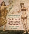 Die Pracht römischer Mosaiken - PAPPALARDO,  Umberto ; Ciardiello, Rosaria - 9783805348805