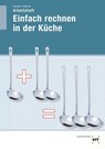 Arbeitsheft Einfach Rechnen in der Küche - Maritta Emmrich ; Gerlind Friedrich - 9783805709125