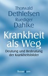 Krankheit als Weg - Thorwald Dethlefsen ; Ruediger Dahlke - 9783809423775