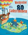Weltreise in 80 Labyrinthen. Das Rätselbuch Für Kinder ab 7 Jahren - Susie Rae - 9783809446286