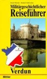 Militärgeschichtlicher Reiseführer. Verdun - ROHDE,  Horst - 9783813207484