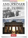 AXEL SPRINGER und die Deutsche Einheit - Kai-Axel Aanderud - 9783813210316