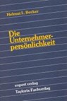 Die Unternehmerpersönlichkeit - BECKER,  Helmut L. - 9783816909293