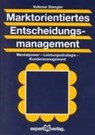 Marktorientiertes Entscheidungsmanagement - STANGIER,  Volkmar - 9783816928263