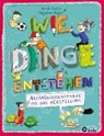 Wie Dinge entstehen - KÜNTZEL,  Karolin - 9783817417308