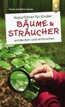 Naturführer für Kinder: Bäume und Sträucher - Frank Hecker ; Katrin Hecker - 9783818605292