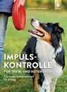 Impulskontrolle für Treib- und Hütehunde - Christiane Schnepper - 9783818612849