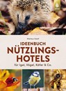 Ideenbuch Nützlingshotels - Markus Gastl - 9783818612931