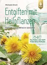 Entgiften mit Heilpflanzen - Michaela Girsch - 9783818614515