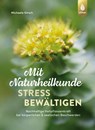 Mit Naturheilkunde Stress bewältigen - Michaela Girsch - 9783818623555