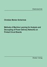 Methods of Machine Learning for Analysis and Decoupling of Power Delivery Networks on Printed Circuit Boards - Christian Morten Schierholz - 9783819105081