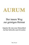 AURUM - Der innere Weg zur geistigen Heimat - Mike Brand - 9783819274725