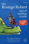 Der Rostige Robert und elf zufällige Zufälle - Band 1 - Thilo - 9783819417368